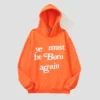 Ye Must Be Born Again Hoodie Orange