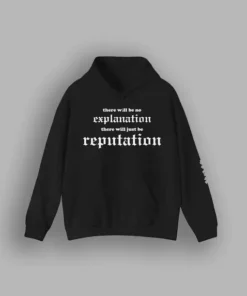 There Will Be No Explanation Just Reputation Hoodie for Men